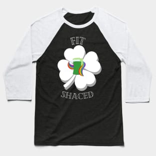 FitShaced - St Patrick's Day Funny Drinking Clover Green Beer Baseball T-Shirt